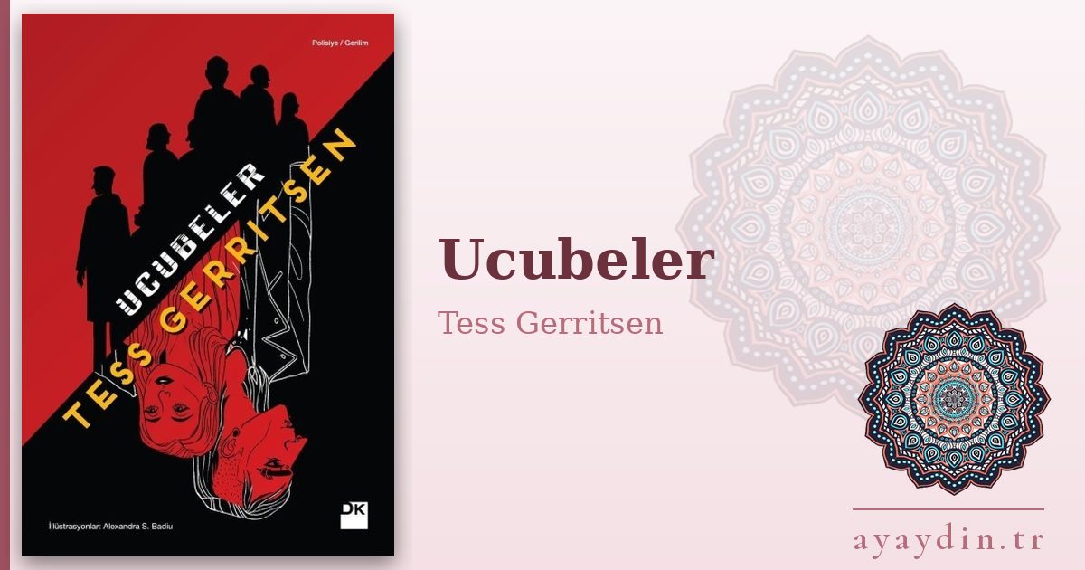 Ucubeler - Tess Gerritsen kitap alıntıları ve sözleri