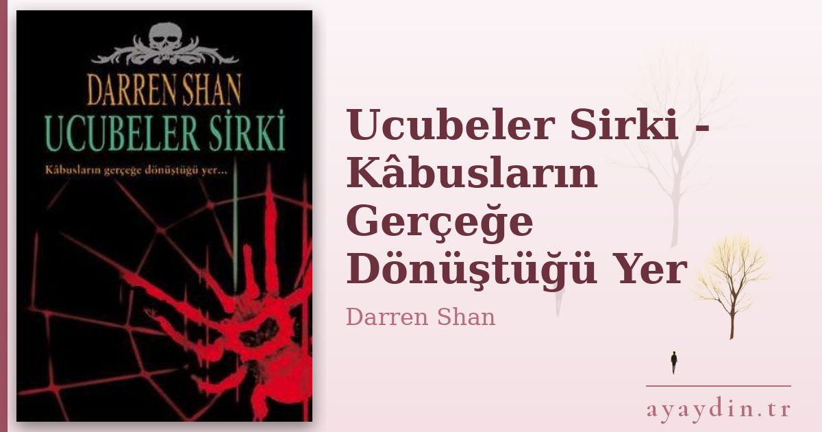 Ucubeler Sirki - Kâbusların Gerçeğe Dönüştüğü Yer - Darren Shan kitap alıntıları ve sözleri
