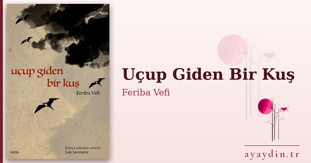 Uçup Giden Bir Kuş - Feriba Vefi kitap alıntıları ve sözleri
