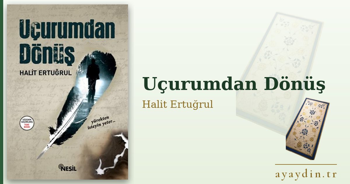 Uçurumdan Dönüş - Halit Ertuğrul kitap alıntıları ve sözleri