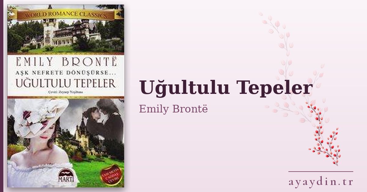 Uğultulu Tepeler - Emily Brontë kitap alıntıları ve sözleri
