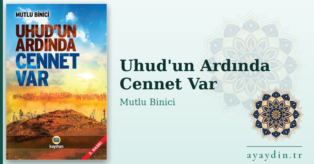 Uhud'un Ardında Cennet Var - Mutlu Binici kitap alıntıları ve sözleri
