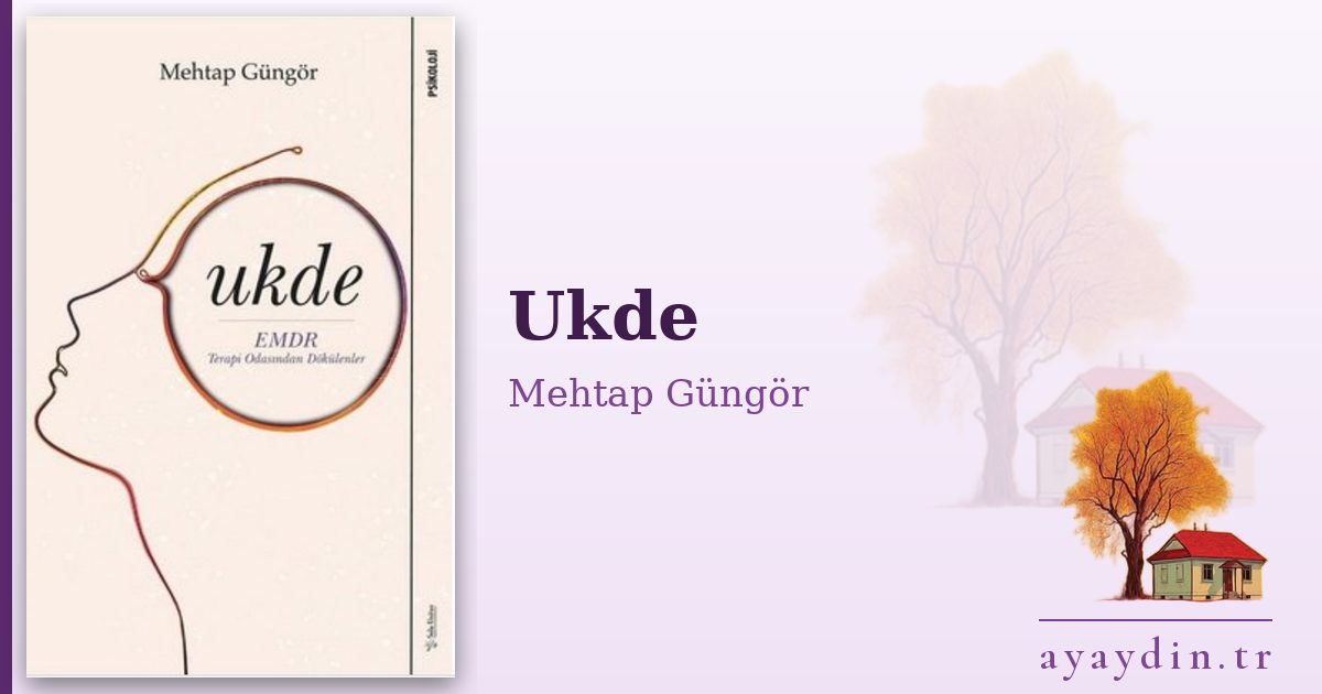 Ukde - Mehtap Güngör kitap alıntıları ve sözleri