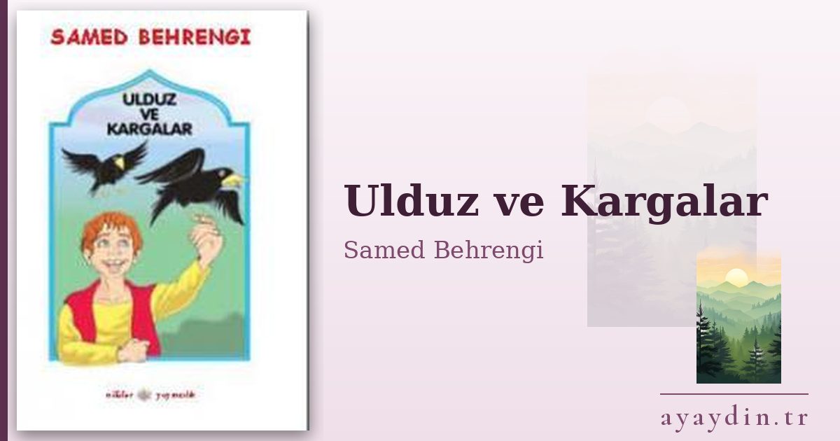 Ulduz ve Kargalar - Samed Behrengi kitap alıntıları ve sözleri