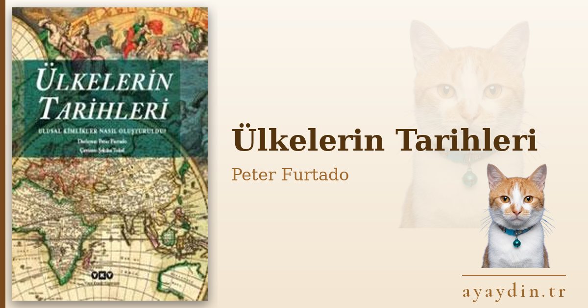 Ülkelerin Tarihleri - Peter Furtado kitap alıntıları ve sözleri