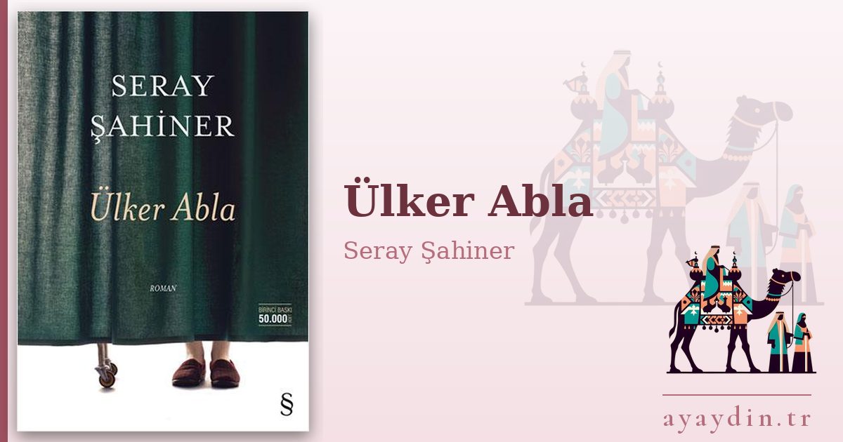 Ülker Abla - Seray Şahiner kitap alıntıları ve sözleri