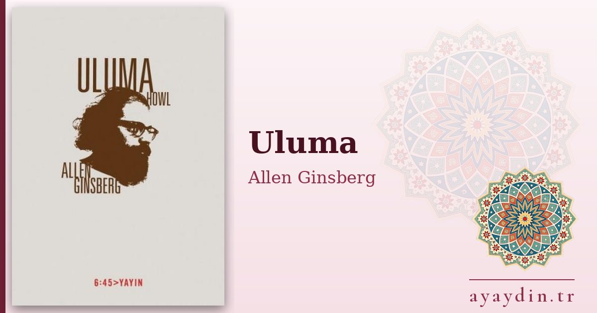 Uluma - Allen Ginsberg kitap alıntıları ve sözleri