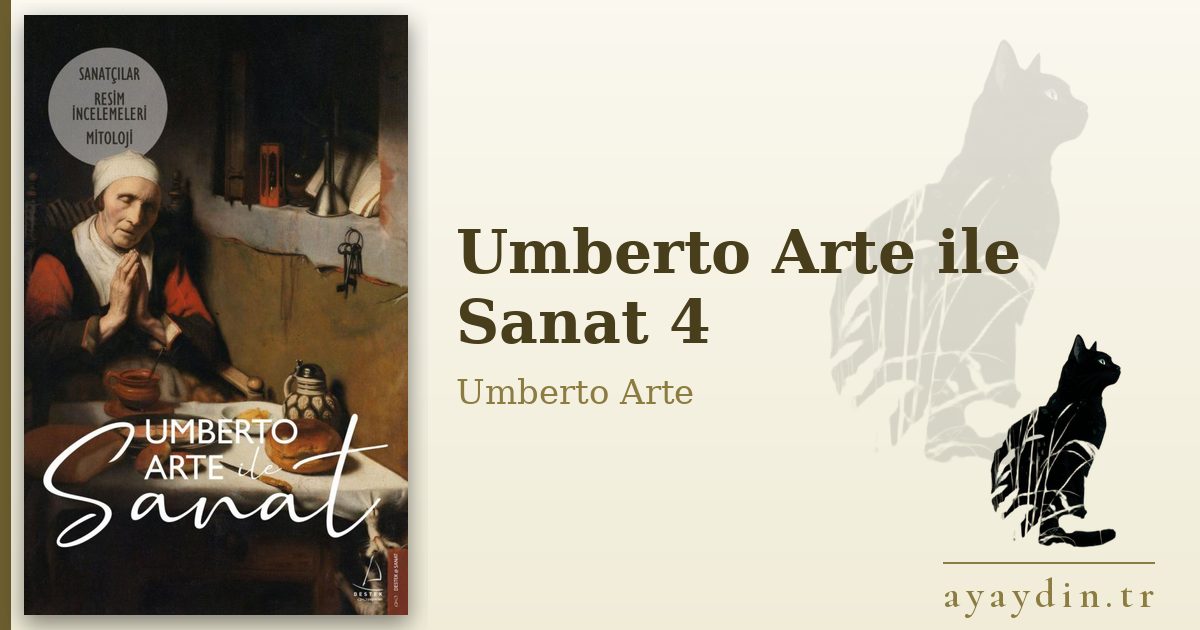 Umberto Arte ile Sanat 4 - Umberto Arte kitap alıntıları ve sözleri