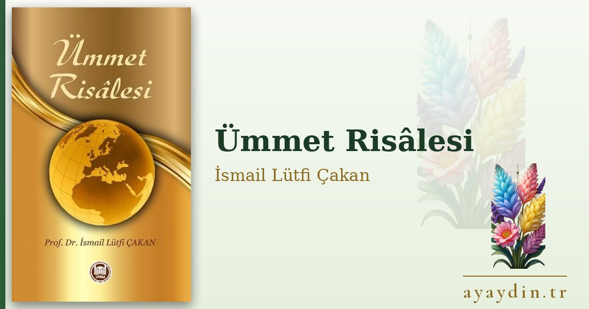 Ümmet Risâlesi - İsmail Lütfi Çakan kitap alıntıları ve sözleri