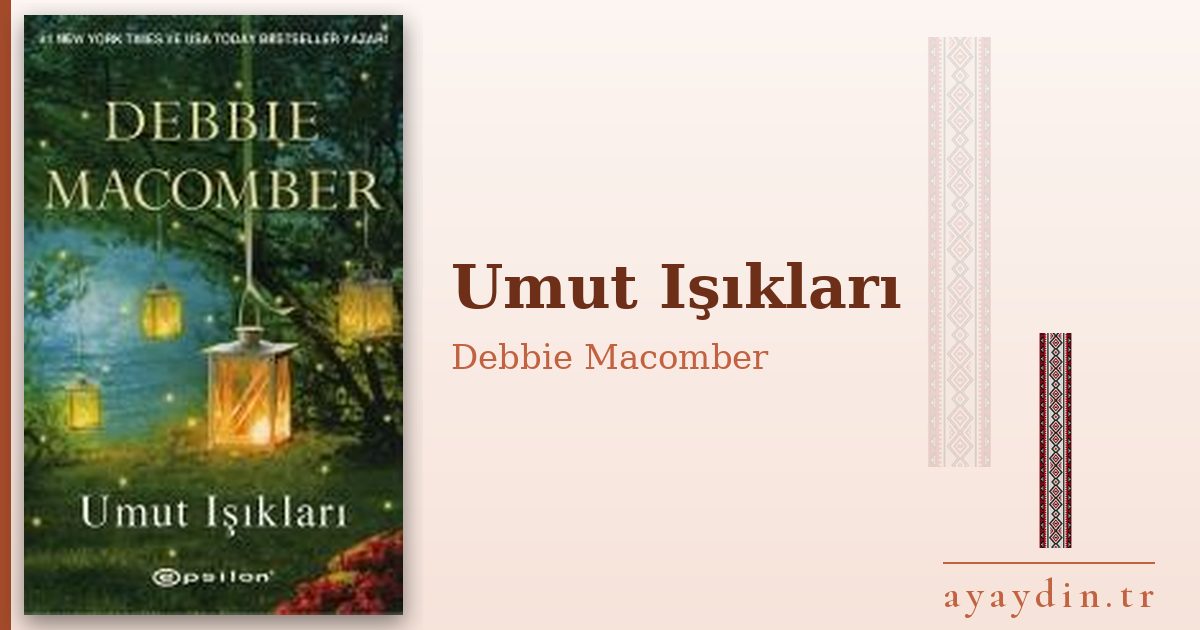 Umut Işıkları - Debbie Macomber kitap alıntıları ve sözleri