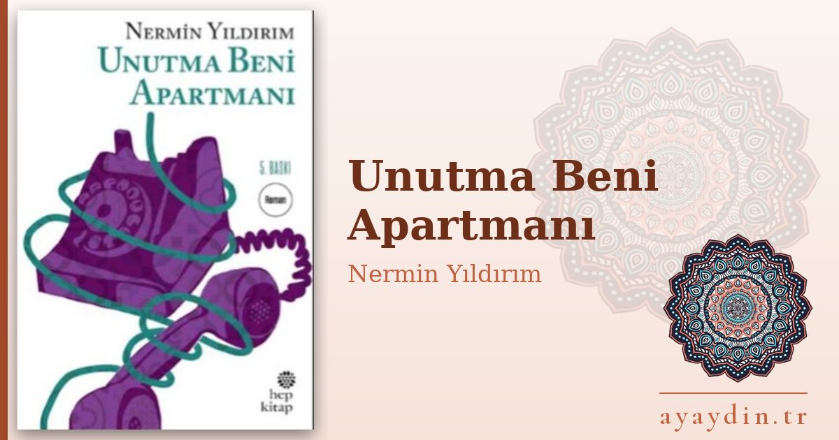 Unutma Beni Apartmanı - Nermin Yıldırım kitap alıntıları ve sözleri