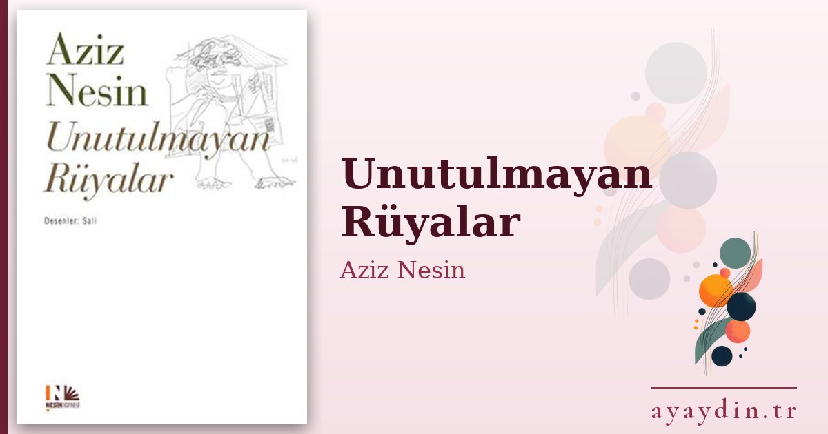 Unutulmayan Rüyalar - Aziz Nesin kitap alıntıları ve sözleri