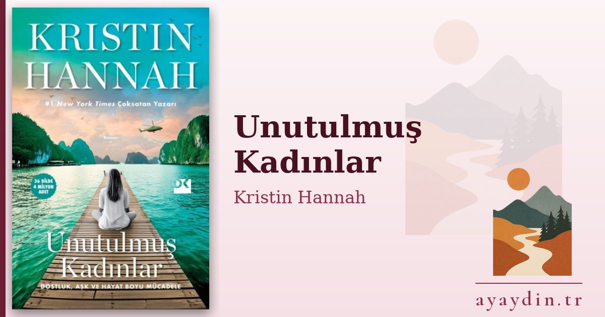 Unutulmuş Kadınlar - Kristin Hannah kitap alıntıları ve sözleri