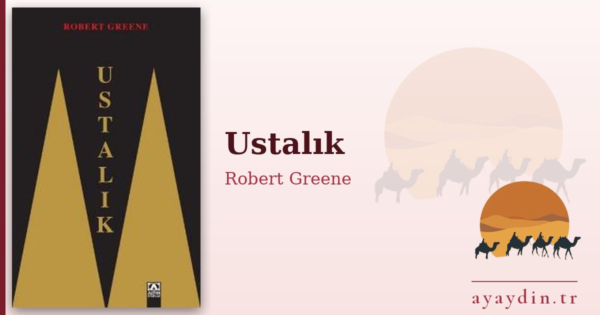 Ustalık - Robert Greene kitap alıntıları ve sözleri