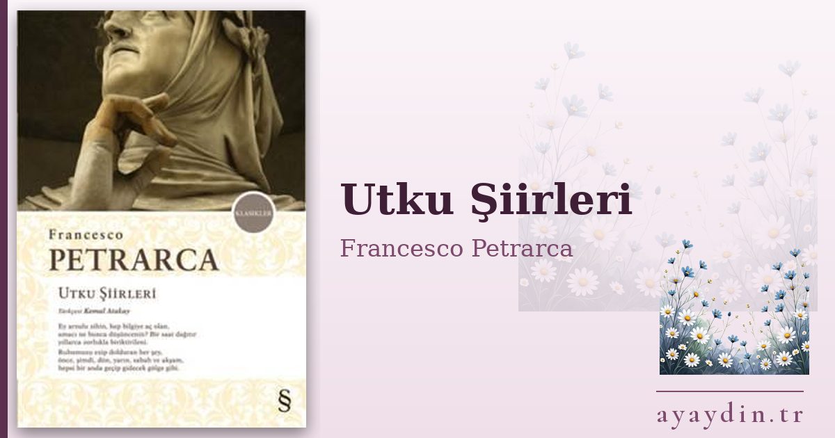 Utku Şiirleri - Francesco Petrarca kitap alıntıları ve sözleri