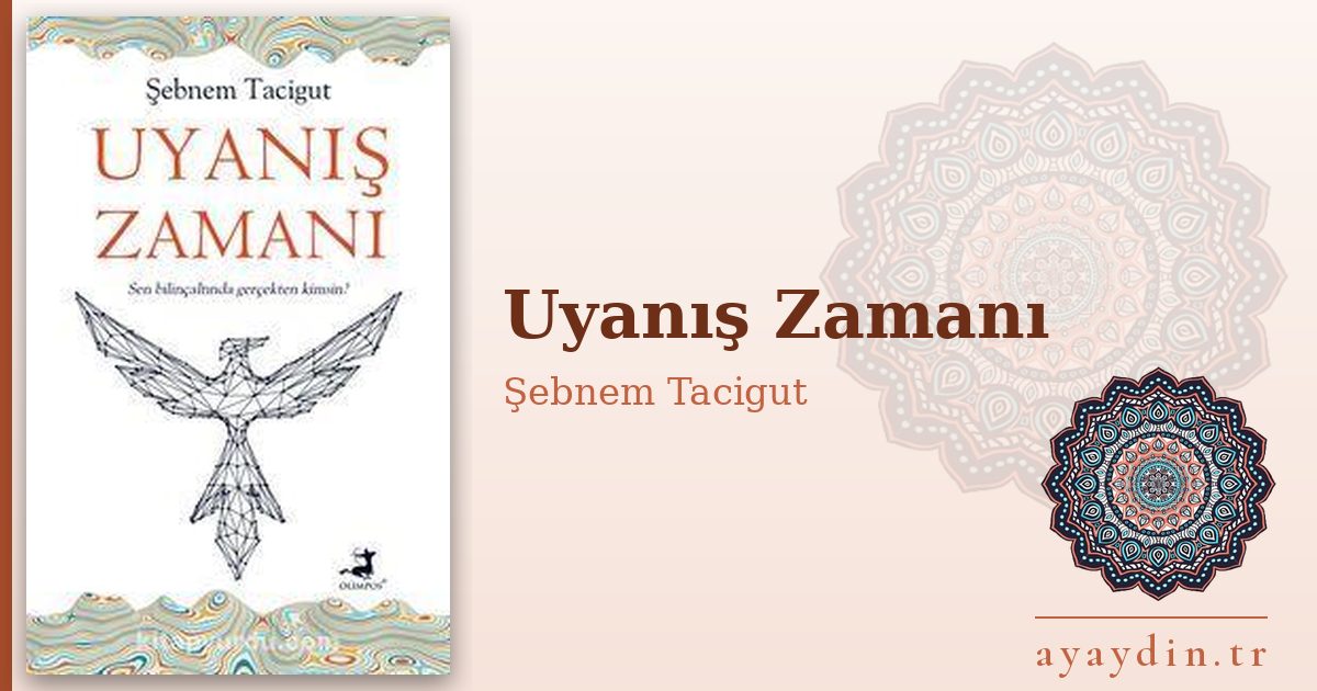Uyanış Zamanı - Şebnem Tacigut kitap alıntıları ve sözleri