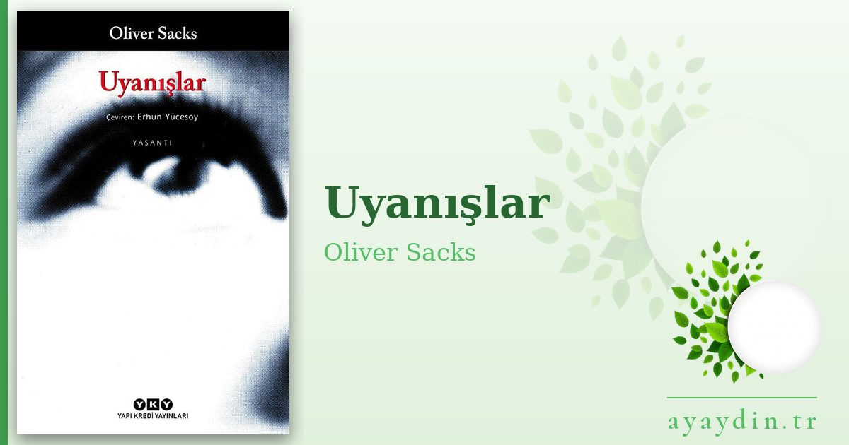 Uyanışlar - Oliver Sacks kitap alıntıları ve sözleri