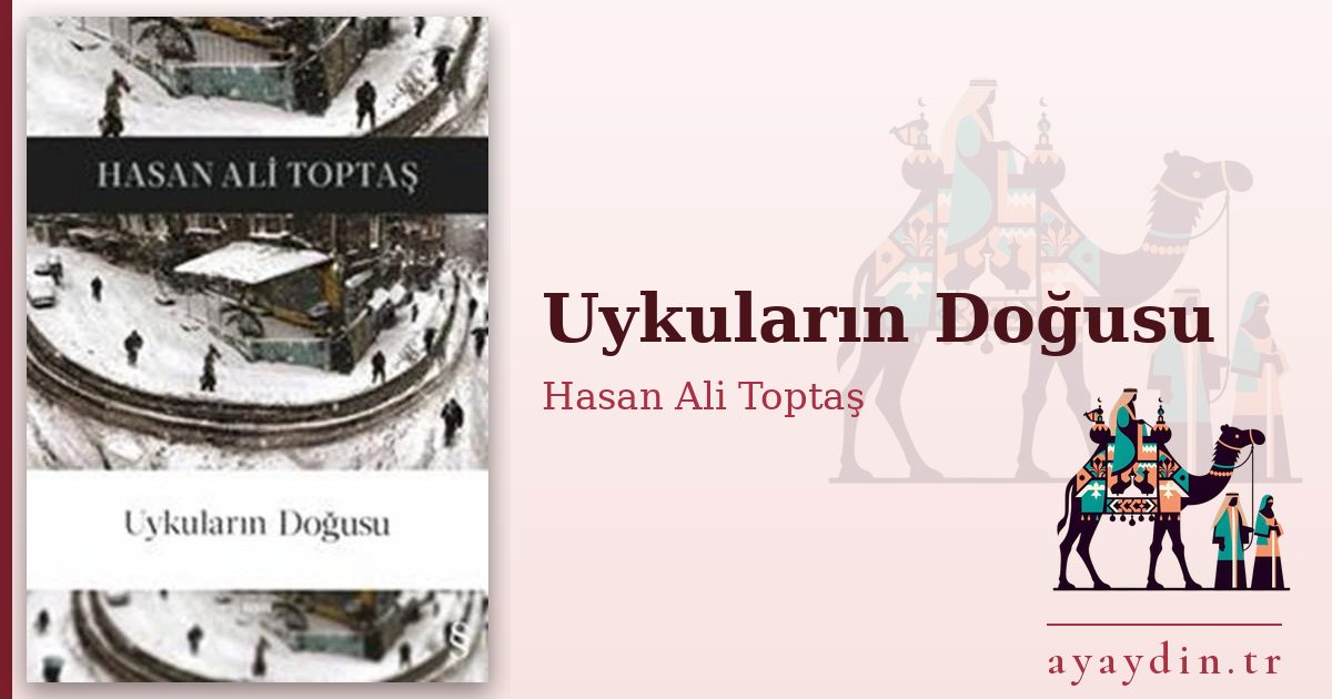Uykuların Doğusu - Hasan Ali Toptaş kitap alıntıları ve sözleri
