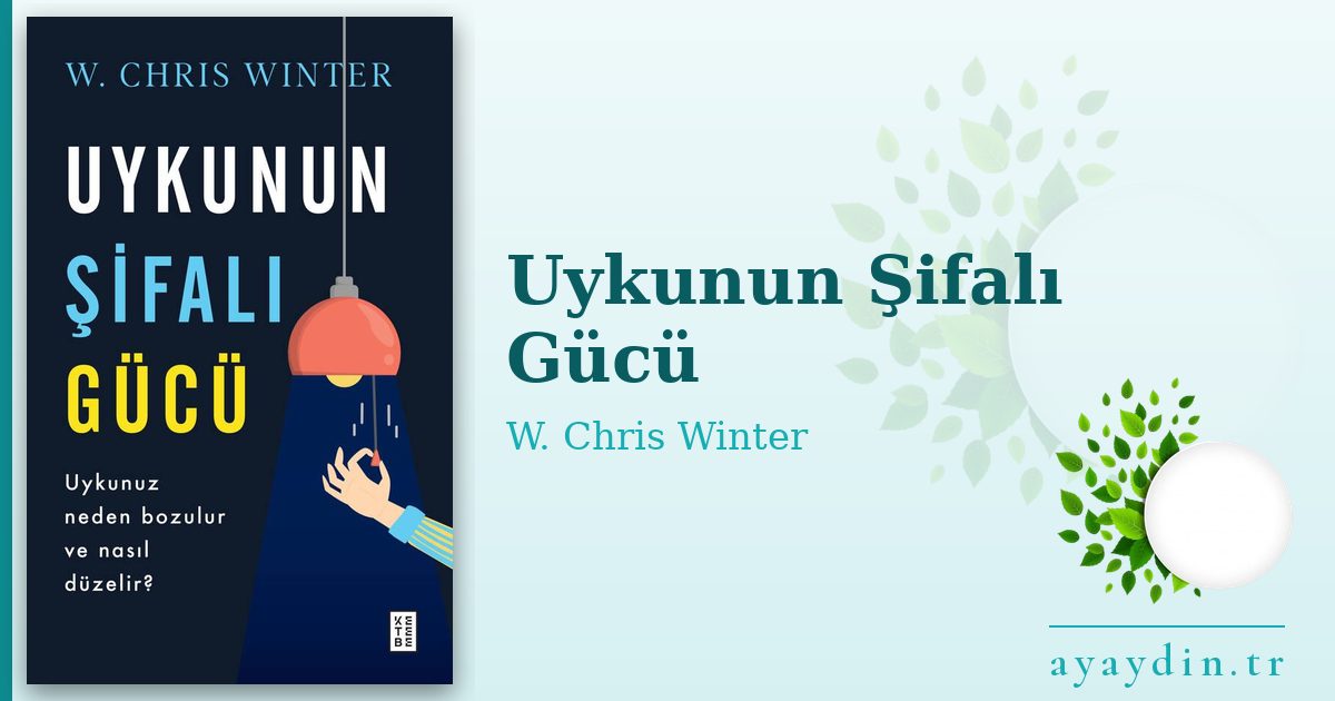 Uykunun Şifalı Gücü - W. Chris Winter kitap alıntıları ve sözleri