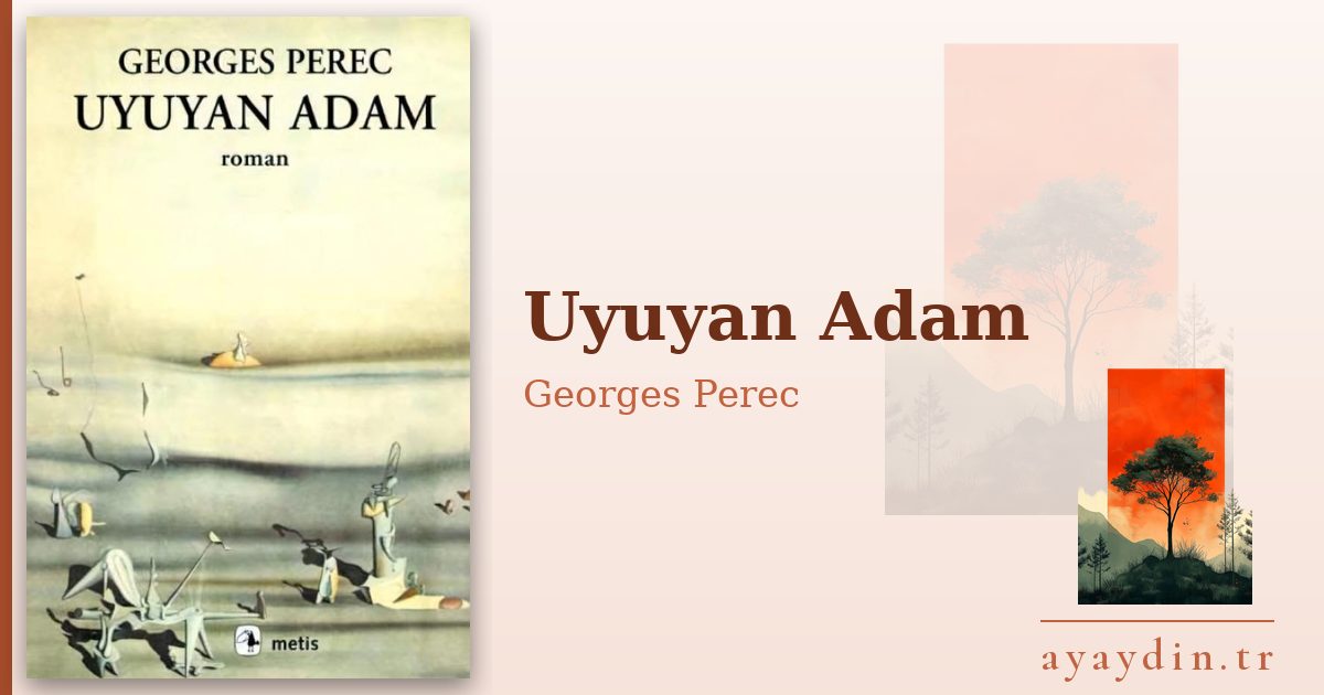 Uyuyan Adam - Georges Perec kitap alıntıları ve sözleri