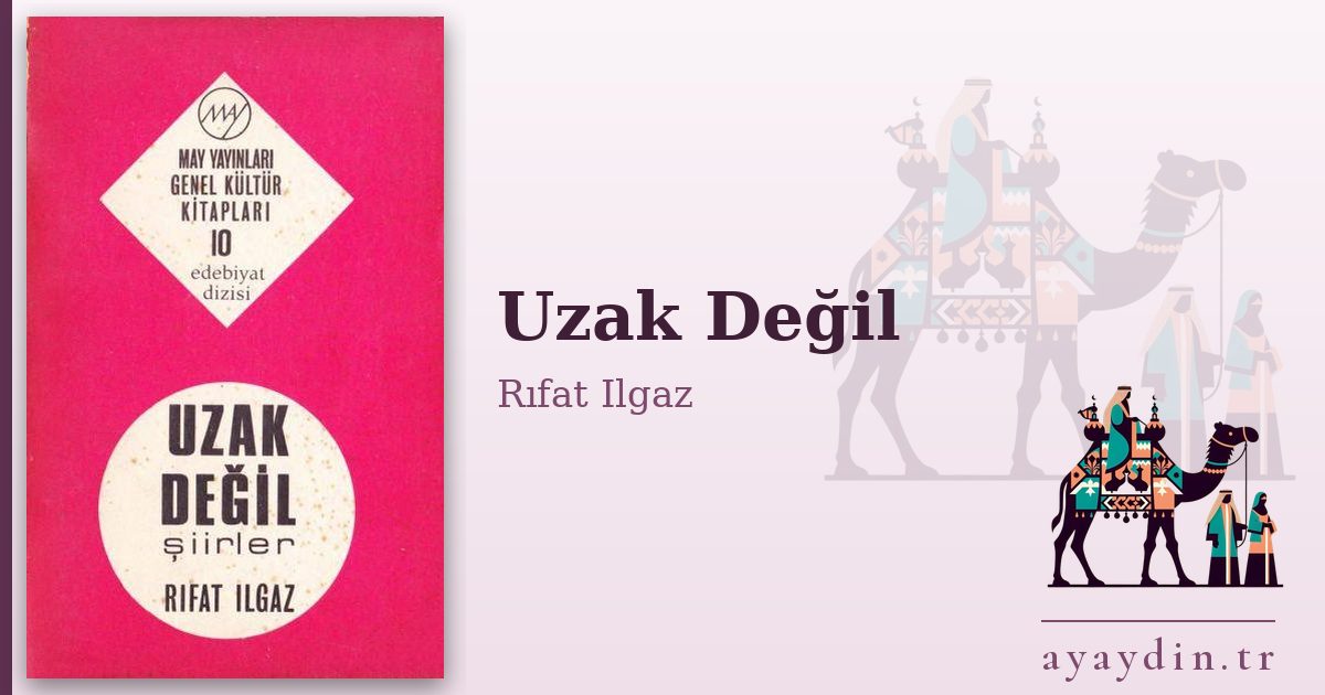 Uzak Değil - Rıfat Ilgaz kitap alıntıları ve sözleri