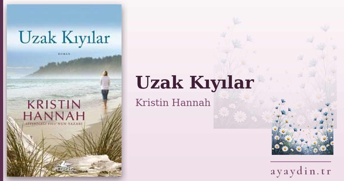 Uzak Kıyılar - Kristin Hannah kitap alıntıları ve sözleri