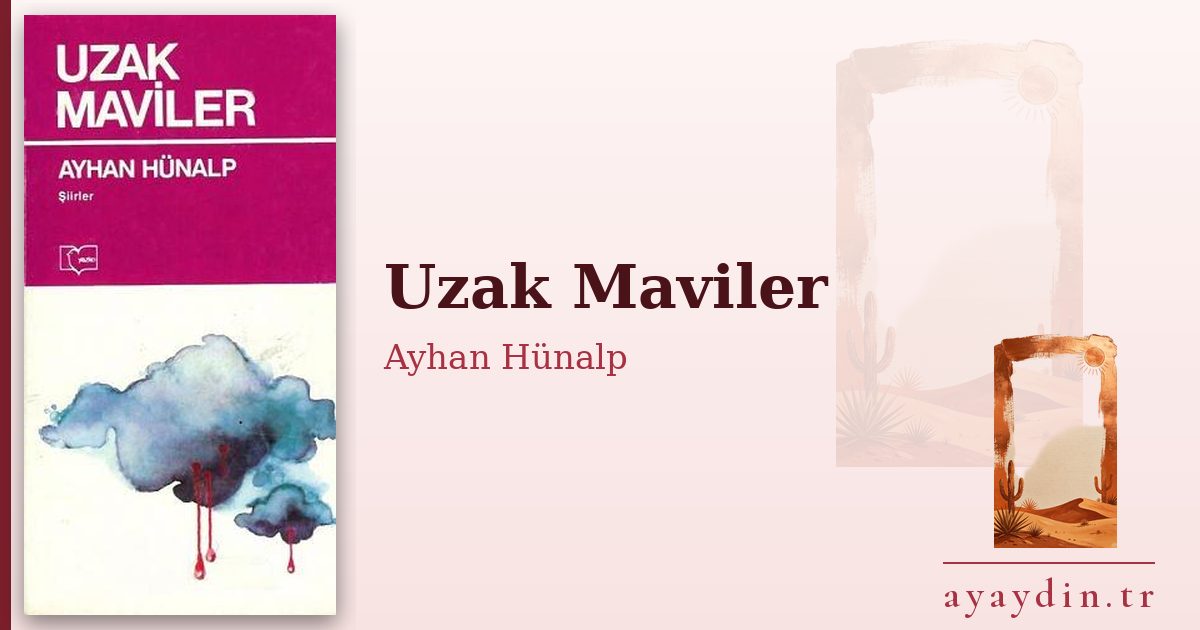 Uzak Maviler - Ayhan Hünalp kitap alıntıları ve sözleri
