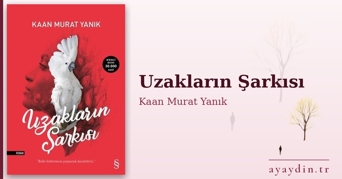Uzakların Şarkısı - Kaan Murat Yanık kitap alıntıları ve sözleri