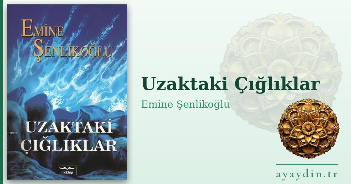 Uzaktaki Çığlıklar - Emine Şenlikoğlu kitap alıntıları ve sözleri