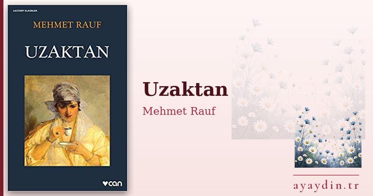 Uzaktan - Mehmet Rauf kitap alıntıları ve sözleri