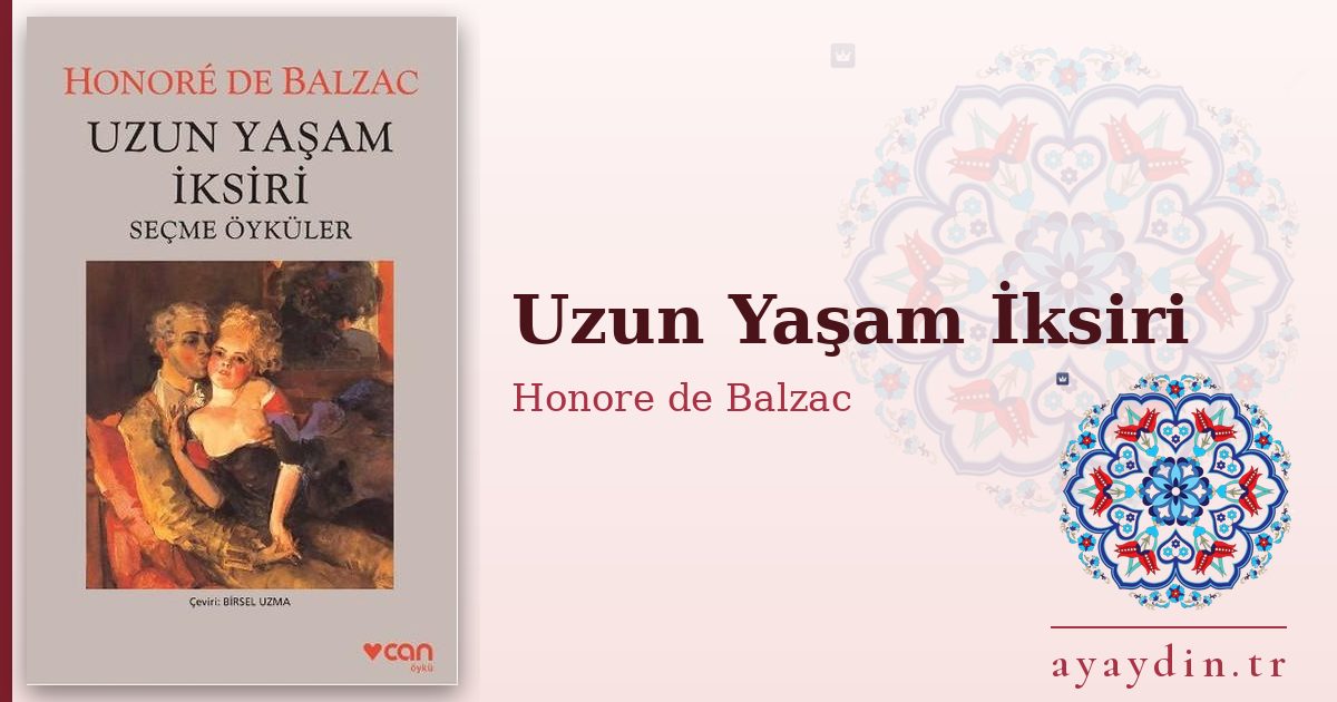 Uzun Yaşam İksiri - Honore de Balzac kitap alıntıları ve sözleri