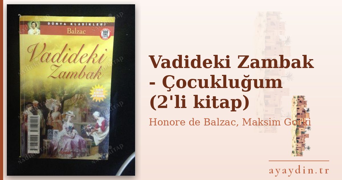 Vadideki Zambak - Çocukluğum (2'li kitap) - Honore de Balzac, Maksim Gorki kitap alıntıları ve sözleri