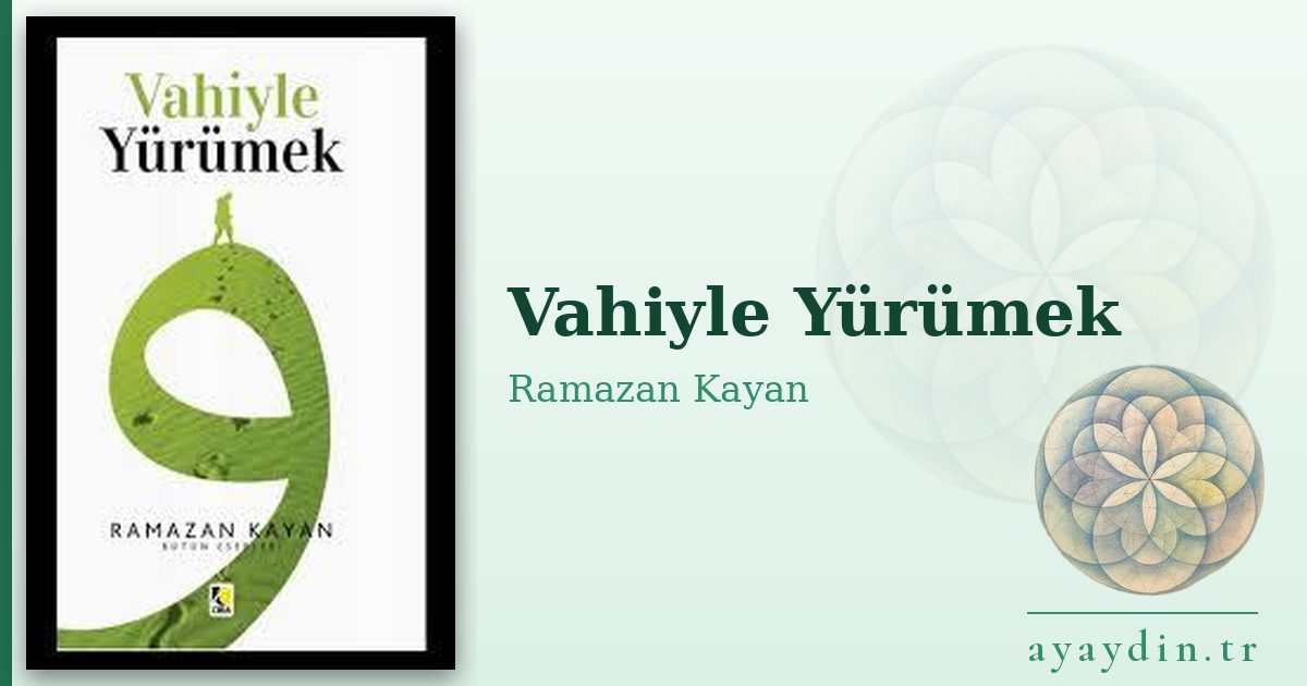 Vahiyle Yürümek - Ramazan Kayan kitap alıntıları ve sözleri