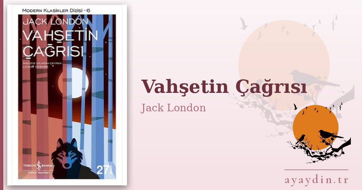 Vahşetin Çağrısı - Jack London kitap alıntıları ve sözleri