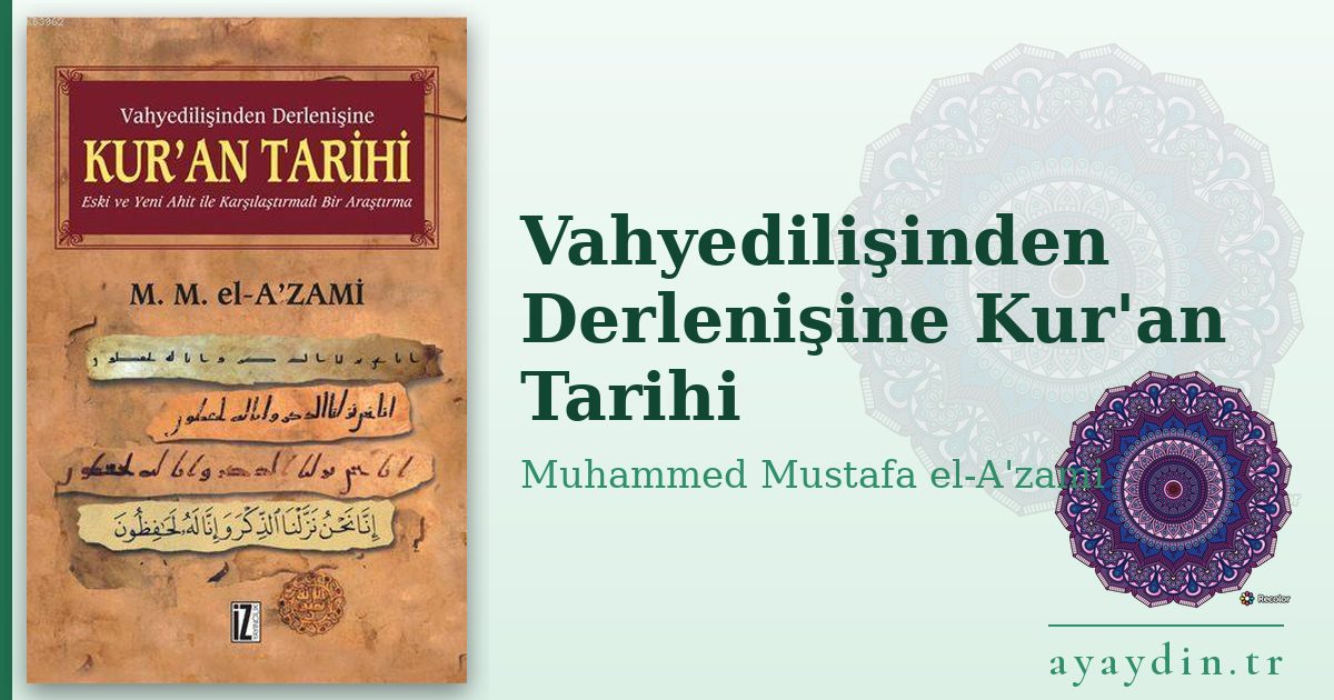 Vahyedilişinden Derlenişine Kur'an Tarihi - Muhammed Mustafa el-A'zami kitap alıntıları ve sözleri