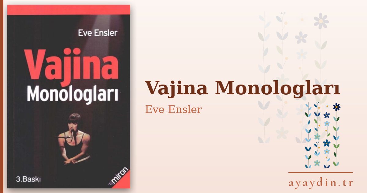 Vajina Monologları - Eve Ensler kitap alıntıları ve sözleri