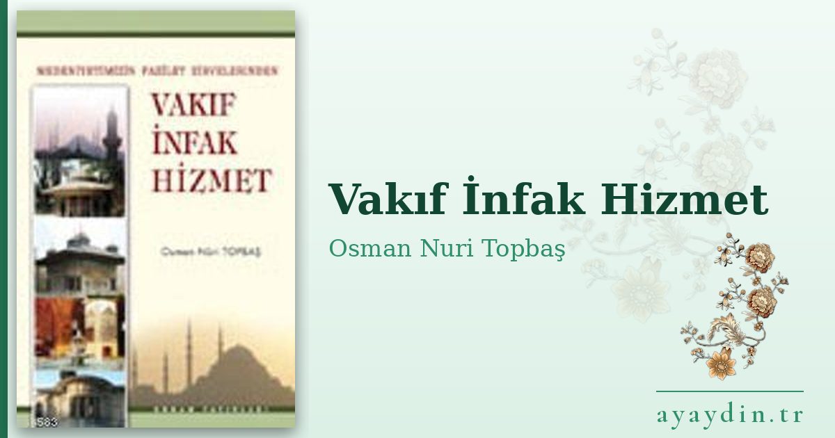 Vakıf İnfak Hizmet - Osman Nuri Topbaş kitap alıntıları ve sözleri