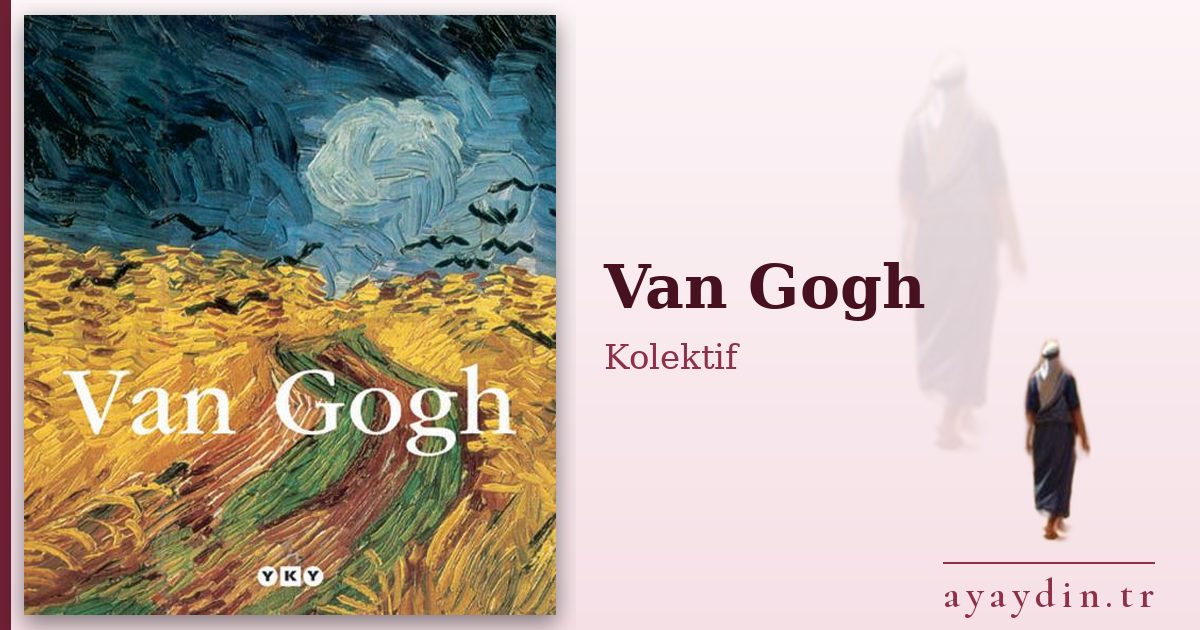 Van Gogh - Kolektif kitap alıntıları ve sözleri