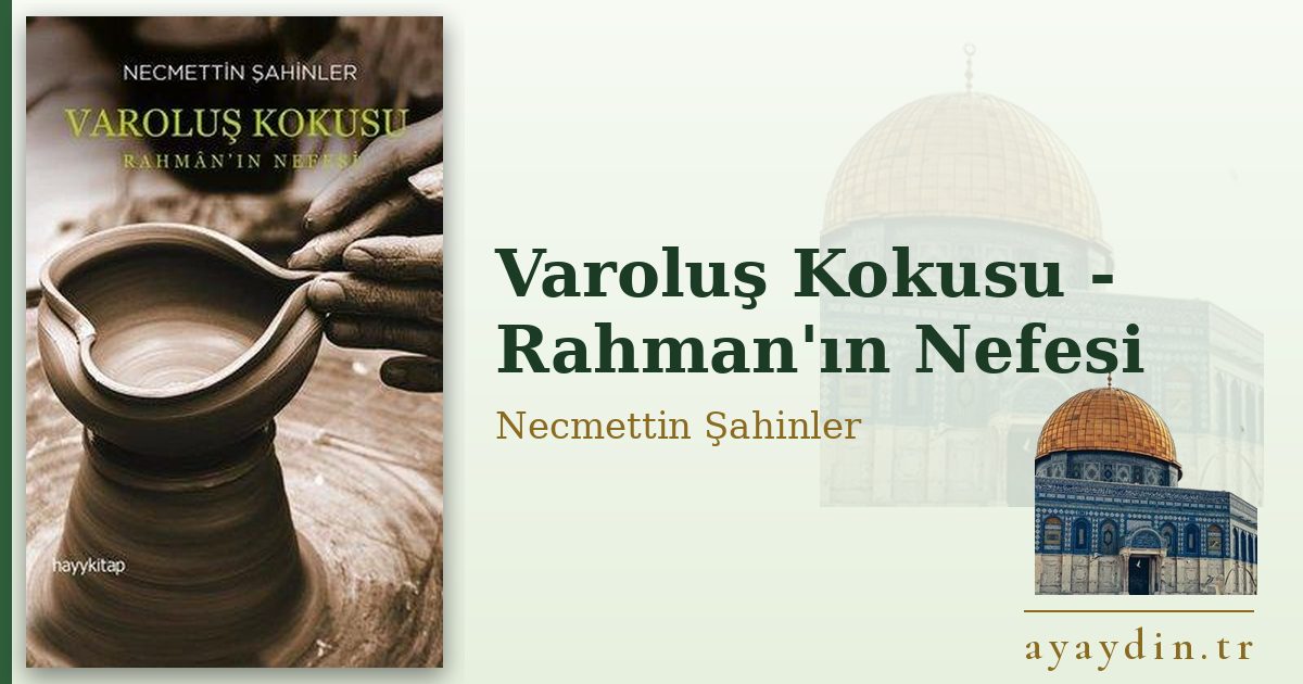 Varoluş Kokusu - Rahman'ın Nefesi - Necmettin Şahinler kitap alıntıları ve sözleri