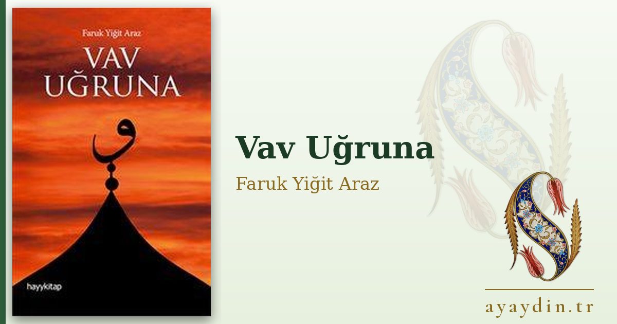 Vav Uğruna - Faruk Yiğit Araz kitap alıntıları ve sözleri