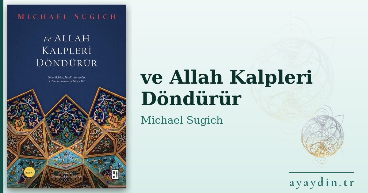 ve Allah Kalpleri Döndürür - Michael Sugich kitap alıntıları ve sözleri