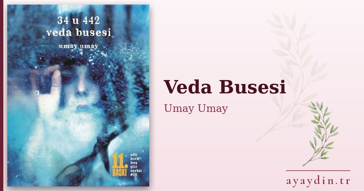 Veda Busesi - Umay Umay kitap alıntıları ve sözleri