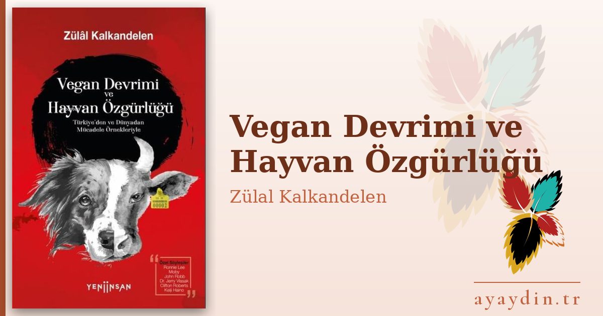 Vegan Devrimi ve Hayvan Özgürlüğü - Zülal Kalkandelen kitap alıntıları ve sözleri