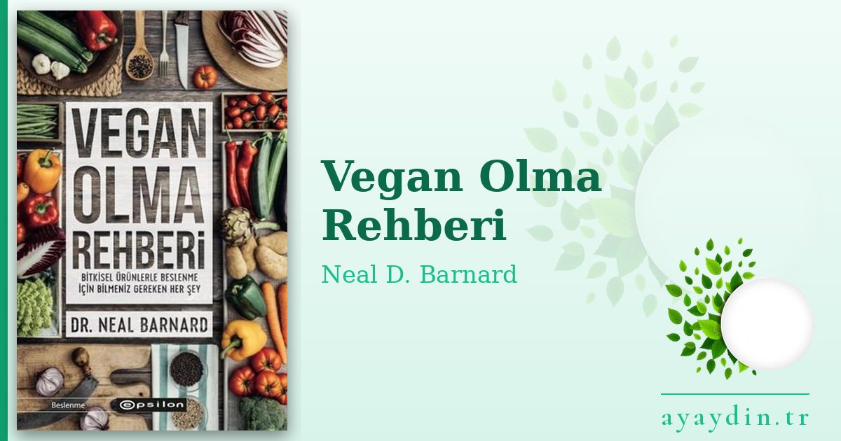 Vegan Olma Rehberi - Neal D. Barnard kitap alıntıları ve sözleri