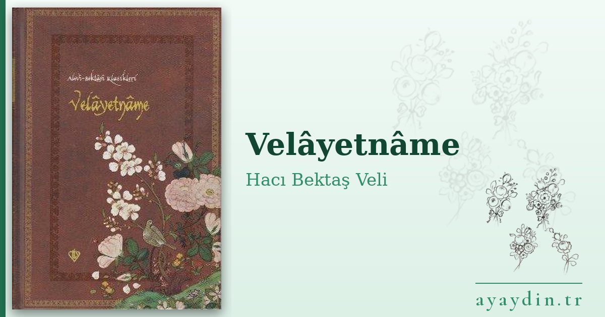 Velâyetnâme - Hacı Bektaş Veli kitap alıntıları ve sözleri