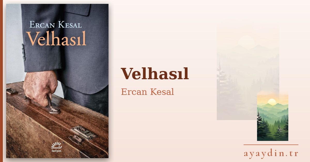 Velhasıl - Ercan Kesal kitap alıntıları ve sözleri