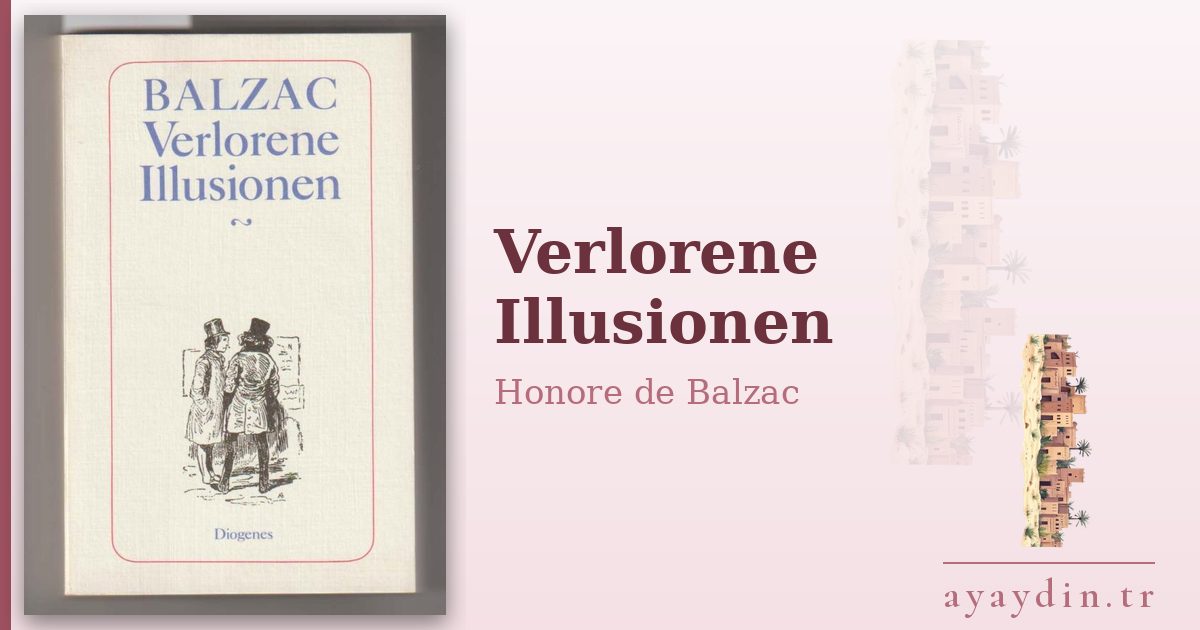 Verlorene Illusionen - Honore de Balzac kitap alıntıları ve sözleri