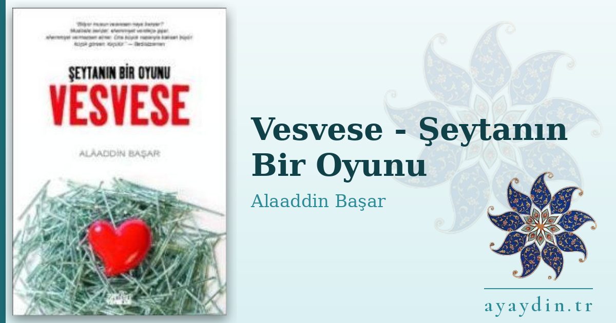 Vesvese - Şeytanın Bir Oyunu - Alaaddin Başar kitap alıntıları ve sözleri