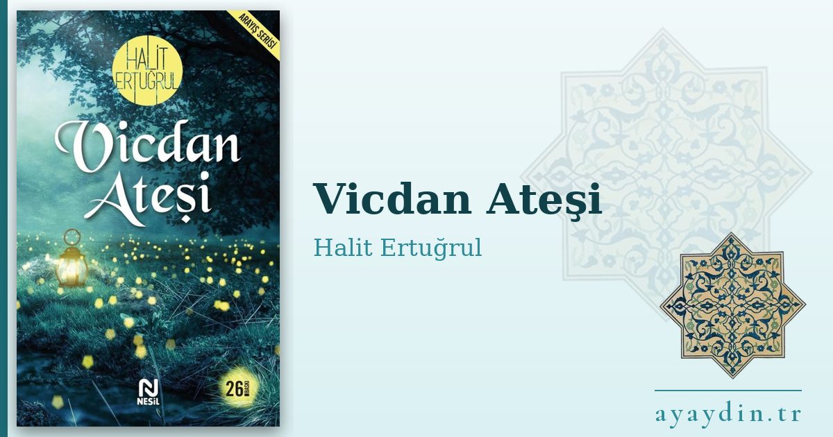 Vicdan Ateşi - Halit Ertuğrul kitap alıntıları ve sözleri
