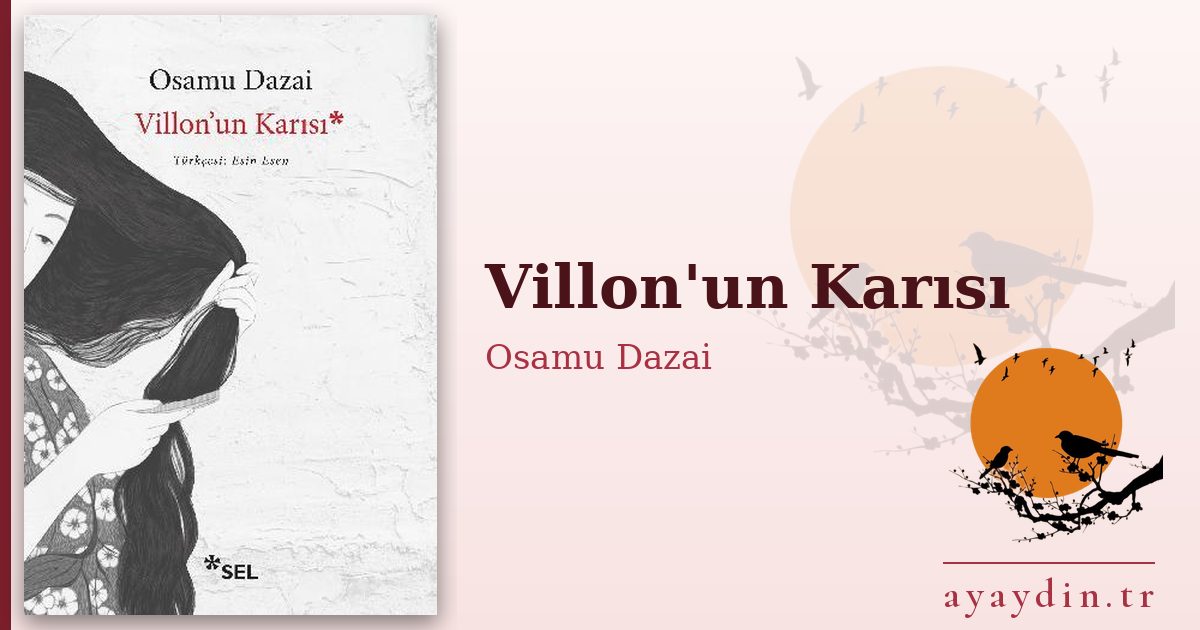 Villon'un Karısı - Osamu Dazai kitap alıntıları ve sözleri